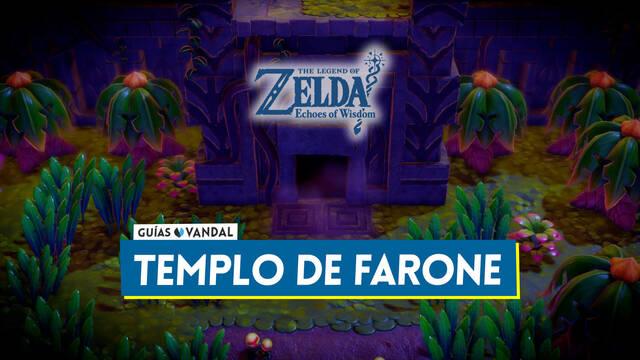 Templo de Farone al 100% en The Legend of Zelda: Echoes of Wisdom - The Legend of Zelda: Echoes of Wisdom