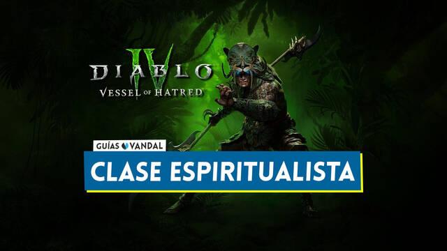 Espiritualista en Diablo 4: Atributos, mejores habilidades, builds y consejos - Diablo 4