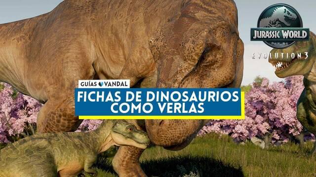 Jurassic World Evolution 3: c�mo ver las fichas de cada dinosaurio - Jurassic World Evolution 3