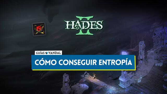 Hades 2: �C�mo conseguir el recurso Entrop�a? - Hades 2
