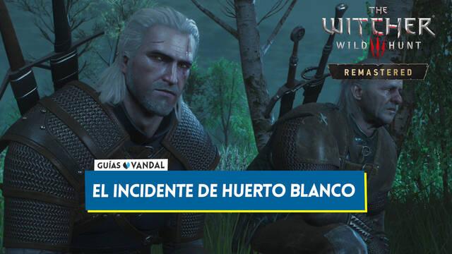 El incidente de Huerto Blanco al 100% en The Witcher 3: Wild Hunt - Remastered - The Witcher 3: Wild Hunt