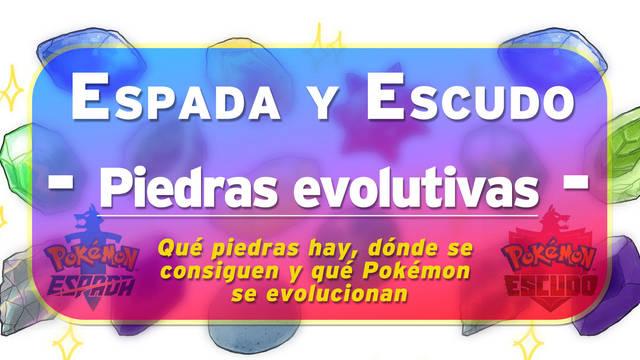 Piedras evolutivas en Pok�mon Espada y Escudo: Localizaci�n y qu� Pok�mon evolucionan - Pok�mon Espada y Escudo