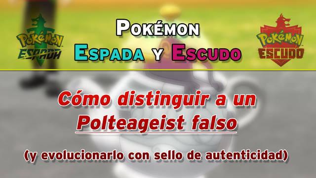Cómo saber si Polteageist es una falsificación en Espada y Escudo - Pokémon Espada y Escudo