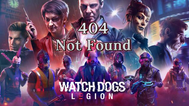 404 Not Found al 100% en Watch Dogs Legión - Watch Dogs Legion
