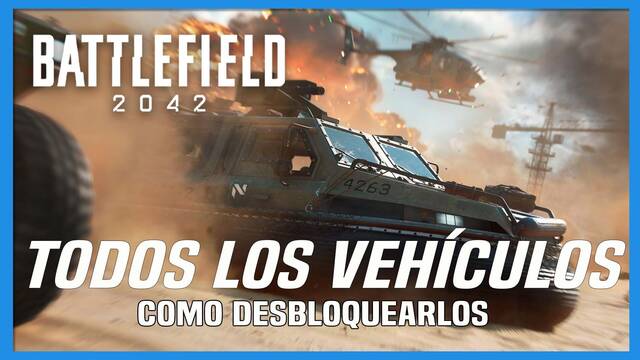 Battlefield 2042: todos los vehículos disponibles - Battlefield 2042