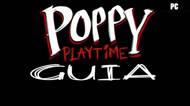 Guía Poppy Playtime, trucos, consejos y secretos
