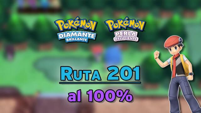 Ruta 201 al 100% en Diamante Brillante y Perla Reluciente: Pokémon y secretos - Pokémon Diamante Brillante / Perla Reluciente