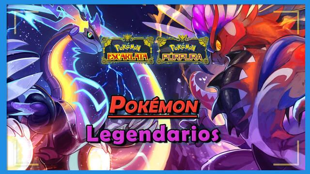 Pokémon Escarlata y Púrpura: TODOS los Legendarios y cómo conseguirlos - Pokémon Escarlata y Púrpura