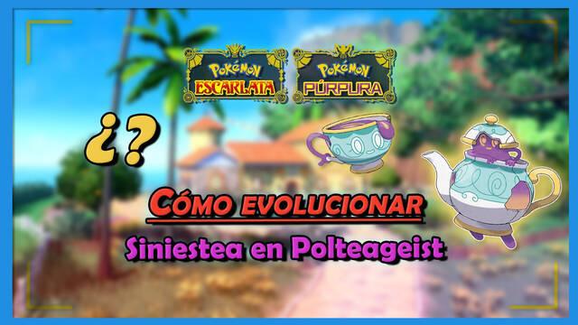 Cómo evolucionar a Sinestea en Polteageist en Pokémon Escarlata y Púrpura - Pokémon Escarlata y Púrpura