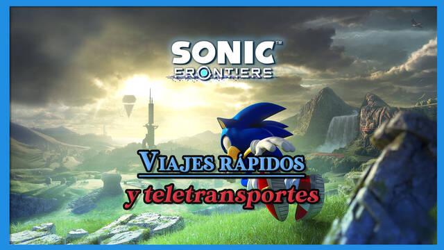 Sonic Frontiers: Cómo desbloquear viajes rápidos y teletransportes - Sonic Frontiers