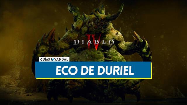 Eco de Duriel en Diablo 4: C�mo invocar al jefe y recompensas - Diablo 4