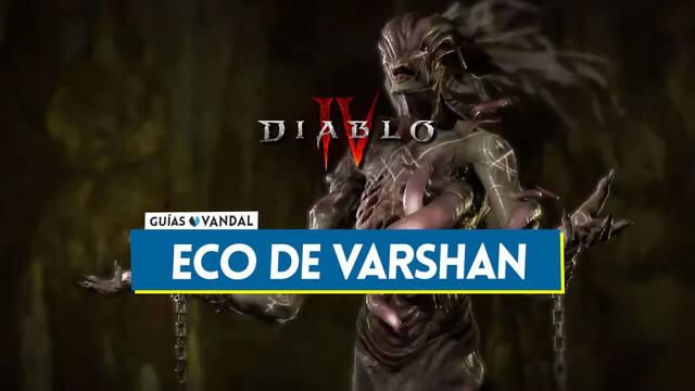 Eco de Varshan en Diablo 4: C�mo invocar al jefe y recompensas - Diablo 4