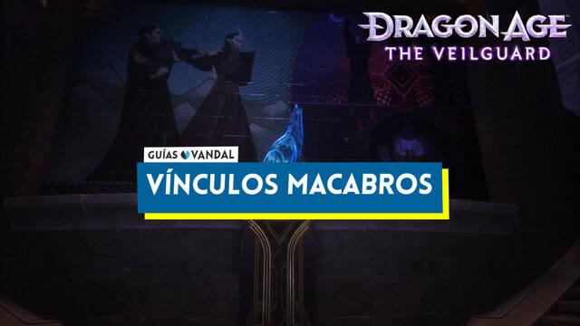 V�nculos macabros al 100% en Dragon Age: The Veilguard - Dragon Age: The Veilguard
