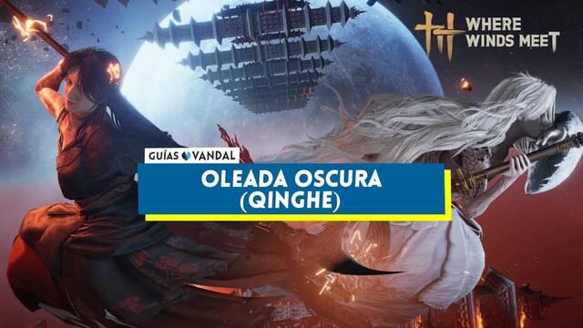 Where Winds Meet: c�mo completar la Oleada Oscura de Qinghe - Where Winds Meet