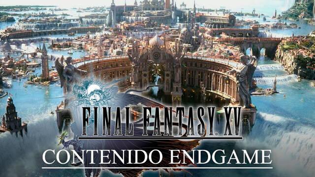 Contenido Endgame de Final Fantasy XV: Qué hacer tras terminar la historia - Final Fantasy XV