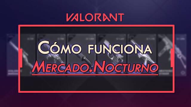 Mercado Nocturno de Valorant: C�mo funciona y rebajas de skins - Valorant