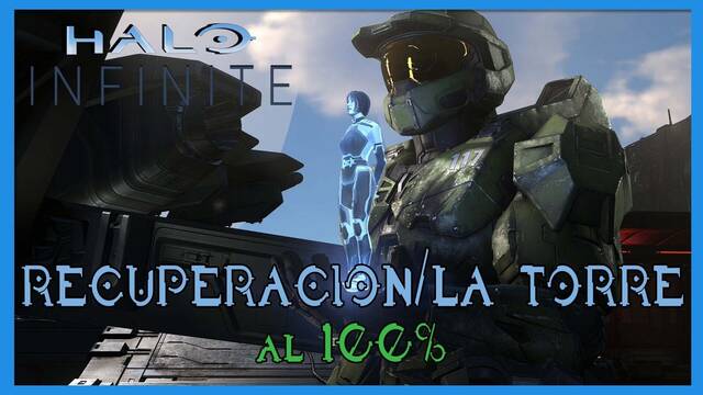 Halo Infinite: Recuperación/La Torre al 100% - Halo Infinite