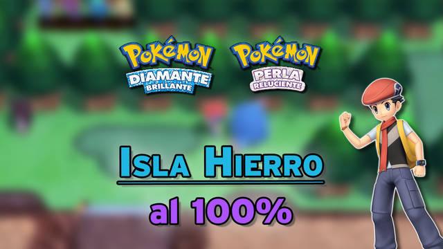 Isla Hierro al 100% en Diamante Brillante y Perla Reluciente: Pokémon y secretos - Pokémon Diamante Brillante / Perla Reluciente
