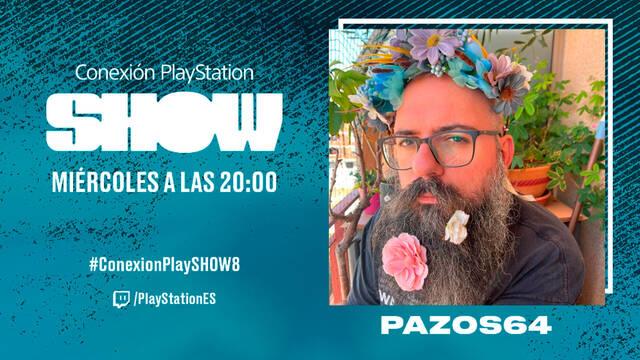 Pazos64 es el invitado de hoy en Conexi�n PlayStation Show.