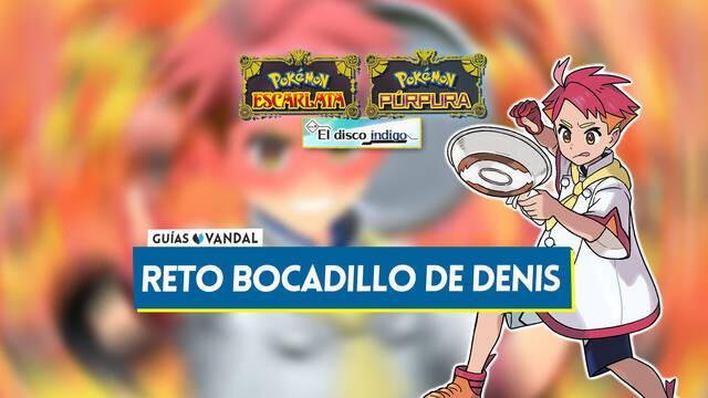 Pok�mon El disco �ndigo: C�mo preparar el bocadillo extrapicante del reto de Denis - Pok�mon Escarlata y P�rpura