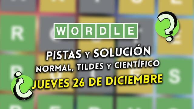 Pistas y soluciones para el Wordle del jueves 26 de diciembre de 2024