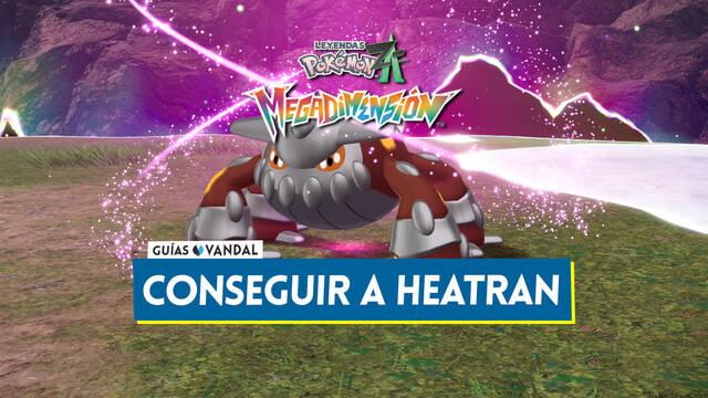 �C�mo conseguir a Heatran en Leyendas Pok�mon Z-A? - Leyendas Pok�mon Z-A