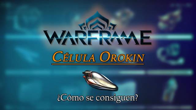 C�lula Orokin en Warframe: c�mo conseguirla y para qu� sirve - Warframe
