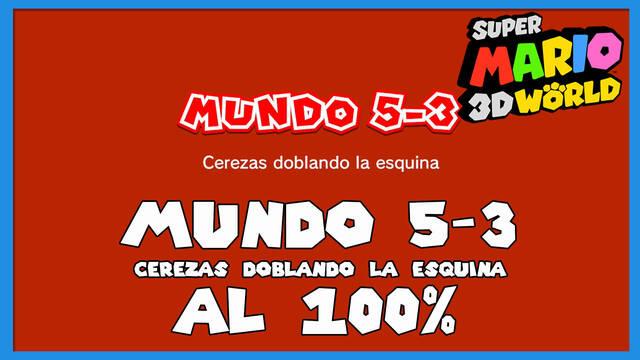 Super Mario 3D World: Cerezas doblando la esquina al 100% - Super Mario 3D World + Bowser's Fury