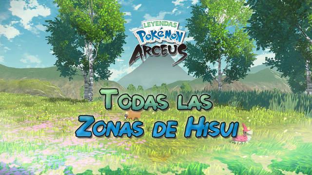 Todas las zonas de Hisui al 100% en Leyendas Pokémon Arceus