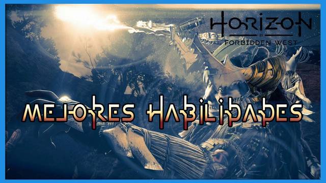 Horizon Forbidden West: Guía de habilidades y cuales son mejores - Horizon Forbidden West