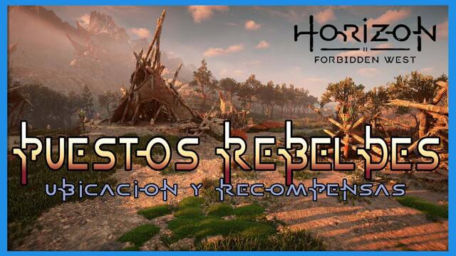 Horizon Forbidden West: TODOS los Puestos rebeldes y ubicación - Horizon Forbidden West