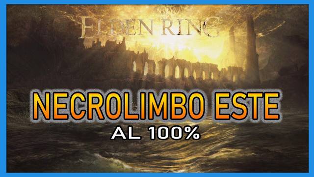 Elden Ring: Necrolimbo este al 100% y mapa