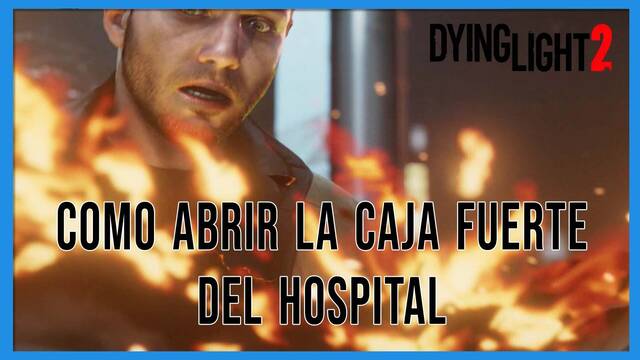 Cómo abrir la caja fuerte del hospital en Dying Light 2