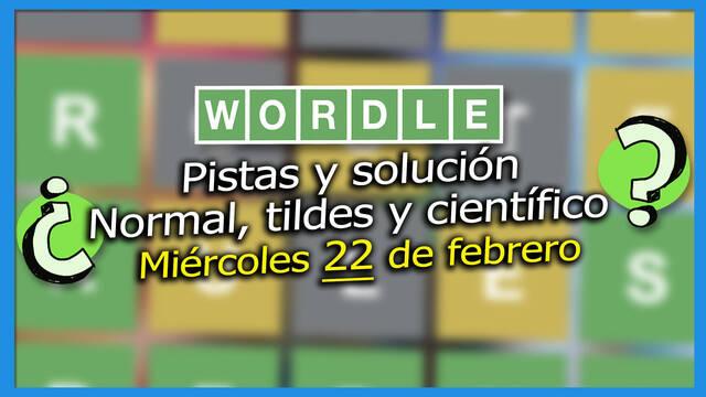 Pistas y soluciones para el Wordle del mi�rcoles 22 de febrero de 2023