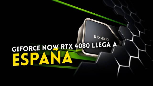 GeForce Now RTX 4080 se estrena en España