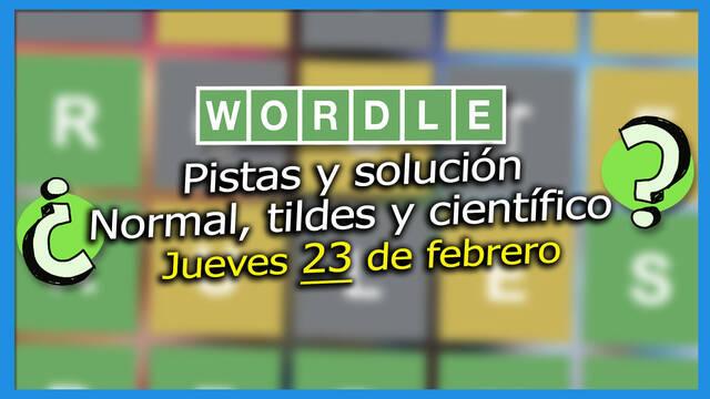 Pistas y soluciones para el Wordle del jueves 23 de febrero de 2023