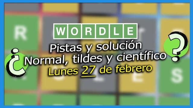 Pistas y soluciones para el Wordle del lunes 27 de febrero de 2023