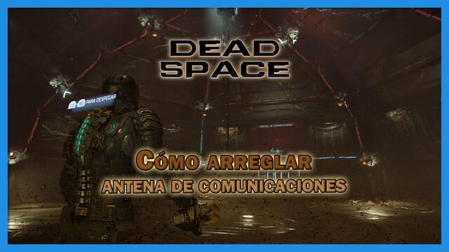 Dead Space Remake: Cómo arreglar la antena de comunicaciones (Solución) - Dead Space Remake