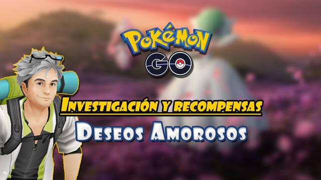 Pokémon GO - Investigación especial temporal Deseos Amorosos: Tareas, misiones y recompensas
