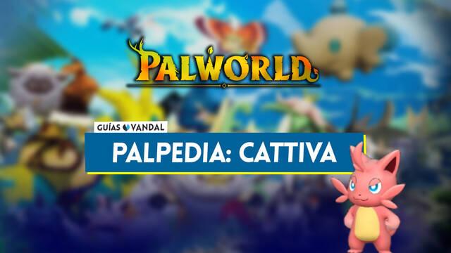 Cattiva en Palworld: Localizaci�n, c�mo conseguirlo, habilidades, objetos y detalles - Palworld