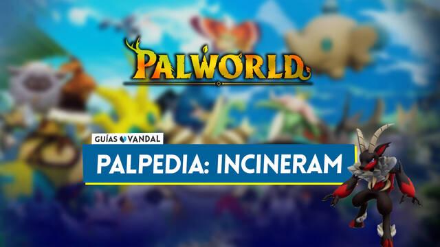 Incineram en Palworld: Localizaci�n, c�mo conseguirlo, habilidades, objetos y detalles - Palworld