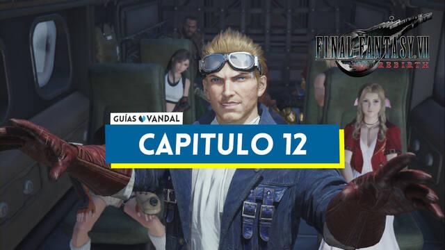 Cap�tulo 12: Tras la piedra angular al 100% en Final Fantasy VII Rebirth - Final Fantasy VII Rebirth