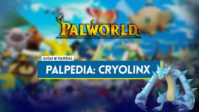 Cryolinx en Palworld: Localización, cómo conseguirlo, habilidades, objetos y detalles - Palworld