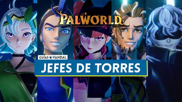 Jefes de torres en Palworld: Mejor orden para derrotarlos, debilidades y recompensas - Palworld