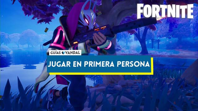 C�mo jugar a Fortnite en primera persona - Fortnite Battle Royale