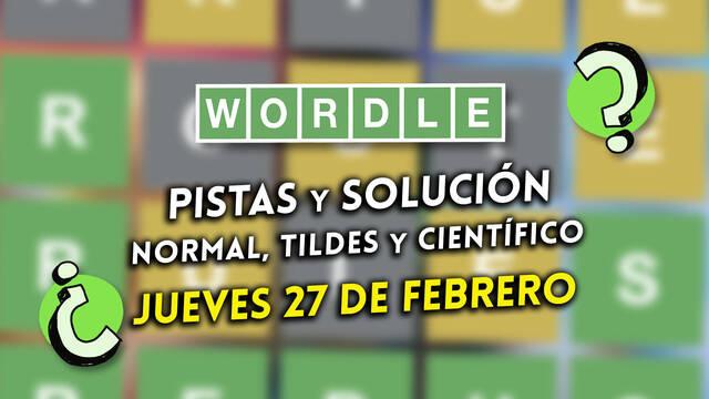 Pistas y soluciones para el Wordle del jueves 27 de febrero de 2025