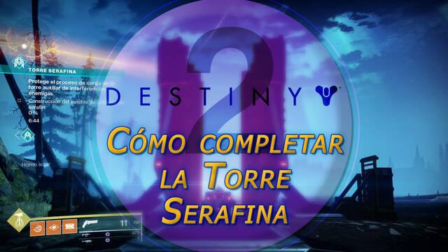 Evento Torre Serafina en Destiny 2: cómo completarlo al 100% - Destiny 2