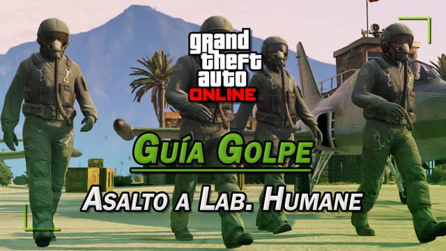 Golpe Asalto a Laboratorios Humane en GTA Online: gu�a del 100% - 