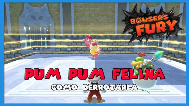 Cómo derrotar a Pum Pum Felina en Bowser's Fury - Super Mario 3D World + Bowser's Fury
