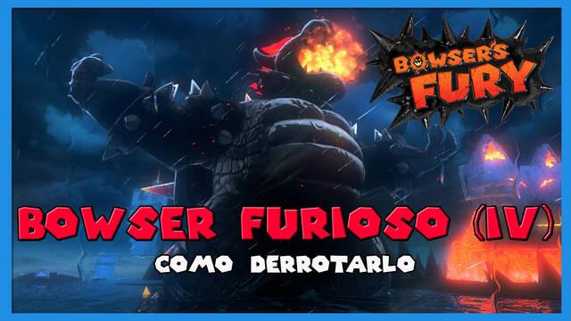 C�mo derrotar a Bowser Furioso (IV) en Bowser's Fury - Super Mario 3D World + Bowser's Fury